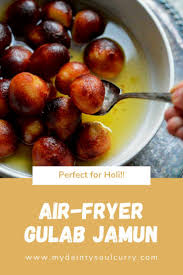 Air Fryer Gulab Jamun My Dainty Soul Curry In 2020 Easy Recipes For Beginners Jamun Recipe Delicious Healthy Recipes