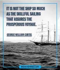 A sailor chooses the wind that takes the ship from a safe port. 70 Funny Famous And Inspirational Quotes About Sailing Big Hive Mind