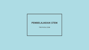 Penerapan sistem dalam pendidikan (organisasi pembelajaran) 12. Pembelajaran Steam Pengertian Dan Kelebihan Dan Kekurangan