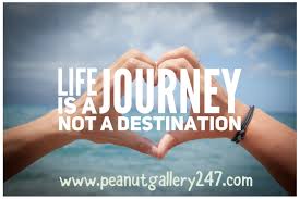Because love is a journey, not a destination. Life Is A Journey Not A Destination Peanutgallery247 Peanut Gallery 247