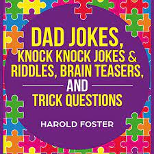 101 knock knock jokes and corny jokes. Dad Jokes Knock Knock Jokes Riddles Brain Teasers And Trick Questions By Harold Foster Audiobook Audible Com