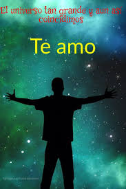 El Universo Tan Grande Y Aun Asi Coincidimos Te Amo Universo Te Amo