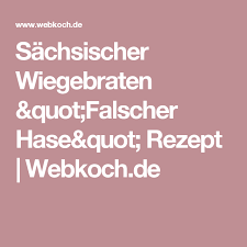 Sachsischer Wiegebraten Falscher Hase Rezept Rezept Falscher Hase Rezept Rezepte Braten