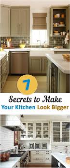 7 Secrets To Make Your Kitchen Look Bigger Kitchen Remodel Kitchen Decor Home Kitchens