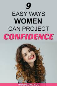  9 Easy Ways Women Can Project Confidence Confident Woman Confidence Confidence Tips