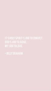 It S The Holy Spirit S Job To Convict God S Job To Judge My Job To Love With Images Jesus Quotes Words Bible Quotes