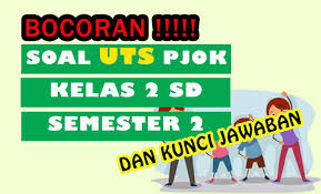 Contoh soal gambar teknik kelas 10 semester 1 contoh soal jaringan dasar kelas 10 semester 1 kurikulum 2013. Soal Uts Pjok Kelas 2 Semester 2 Dan Kunci Jawabannya Nurul Hidayah