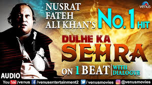 Nusrat Fateh Ali Khan Dulhe Ka Sehra 1 Beat With Dialogue Dhadkan Best Romantic Wedding Song Youtube