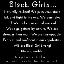 Black Girl Quotes Empowering Inspiring And Positive Quotes For Black Girls Black Girl Magic Quotes Black Girl Quotes Black Women Quotes