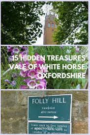 15 Hidden Treasures In The Vale Of White Horse Oxfordshire England Apackedlife Com Between Birmingham And London You Ll Find The Historic Rural Settlement Oxfordshire England Travel Top Places To Travel