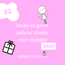 45 Leuke En Gave Cadeau Ideeen Voor Meisjes Cadeauideetjes Nl
