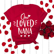 Our valentine's day shirts are made from quality fabrics with designs that are as unique as you! One Loved Nana Valentine S Day Shirt Grandma Granny Valentine S Day Women Fashion Grunge Tumblr Heart Graphic Tee Party Art Tops T Shirts Aliexpress