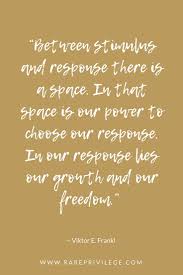 Between Stimulus And Response There Is A Space In That Space Is Our Power Self Discovery Quotes Parenting Quotes Inspirational Quotes Inspirational Positive