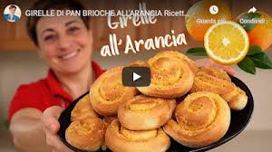 Girelle Di Pan Brioche All Arancia Ricetta Facile Fatto In Casa Da Benedetta Video Video Ricette Cucina Italiana
