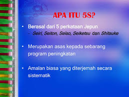 5s ialah lima perkataan jepun iaitu seiri, seiton, seiso, seiketsu dan shitsuke. Perlaksanaan 5s Sm Vokasional Segamat Ppt Download