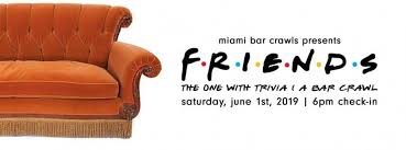 Grab your friends, invite that smart guy from the office, and come take a break with some great food . Friends Trivia Bar Crawl In Miami Miami Fl Jun 1 2019 6 00 Pm