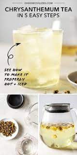 Chrysanthemum Tea Chrysanthemum Tea Iced Tea Recipes Herbal Teas Recipes
