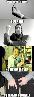 Things i've learnt in italy (so far). We Have A Lot Of Gestures For Sure Imgflip