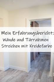 Streichen Mit Kreidefarbe Von Painting The Past Wandfarbe Mobelfarbe Ideen Fur Wande Mobel Und Turrahmen Test Erfah Kreidefarbe Bunte Mobel Kreidemalerei