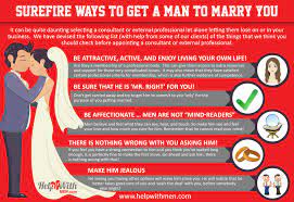 Change your appearance from time to time. How To Get A Man To Marry You Do S And Don Ts Help With Men