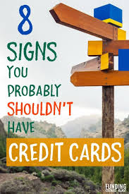 While getting a credit card from the same bank that you have a cheque or savings account with might offer some convenience, there can be benefits in for example, you can get a credit card with rbc even if you bank exclusively with td. 8 Signs Your Probably Shouldn T Use Credit Cards At Least Not Right Now