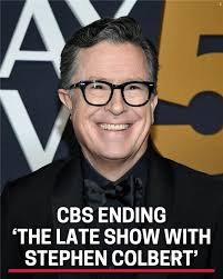 Story:  https://www.wymt.com/2025/07/17/late-show-with-stephen-colbert-end-next-year-reports/
