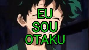 Eu sou otaku