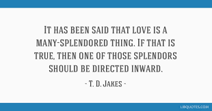 But it is also a pain in the ass. It Has Been Said That Love Is A Many Splendored Thing If That Is True Then