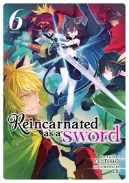 Reincarnated as a Sword (Light Novel) Vol. 6 by Yuu Tanaka | Goodreads