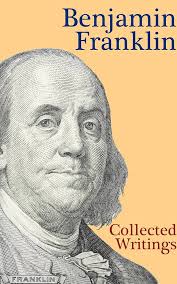 Amazon.com: Benjamin Franklin: Collected Writings with the Autobiography  eBook : Franklin, Benjamin: Kindle Store