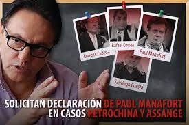 SOLICITAN DECLARACIÓN DE PAUL MANAFORT EN CASOS PETROCHINA Y ASSANGE LA  FUENTE: Periodismo de Investigación