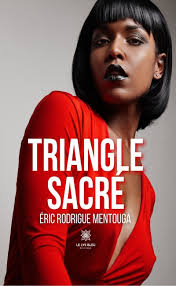 Triangle sacré de Eric Rodrigue Mentouga