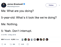 Comedy Writer James Breakwell S Tweets About His Kids Are Hilarious Jokes Quotes Funny Tweets Funny Quotes