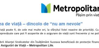 Odata metropolitan life este parte a metlife, inc., una dintre cele mai mari companii de asigurari de viata din lume. Gama Serviciilor Asigurate A Fost ExtinsÄƒ AlianÅ£a Sindicatelor Din InvÄƒÅ£Äƒmant Suceava