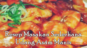 Resep masakan gratis mudah untuk diterapkan sehingga masakan sama seperti masakan sederhana dengan resep masakan indonesia. Resep Masakan Sederhana Udang Asam Manis Simple Youtube