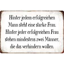 Eine frau zu verführen bedeutet nichts anderes, als sie in die situation zu bringen, in der ihr rationaler verstand komplett ausgeschaltet wird. Schild Spruch Hinter Jedem Erfolgreichen Mann Starke Frau 20 X 30 7 99