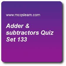 Adder Subtractors Quizzes Dld Quiz 133 Questions And Answers Practice Digital Logic Design Q Logic Design Quiz Questions And Answers Quiz With Answers