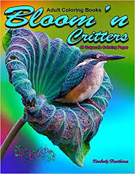 Have fun discovering pictures to print and drawings to color. Amazon Com Adult Coloring Books Bloom N Critters 48 Grayscale Coloring Pages Beautiful Grayscale Images Of Flowers With Animals Insects Bunnies Kittens Squirrels Lizards Lady Bugs Hummingbirds Puppies 9781724130297 Hawthorne Kimberly Books