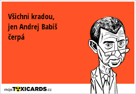 Jeho obličej byl nápadně růžovější, než bývá kůže u zdravých lidí a tak svérázný jak ho uchovala hoffmeistrova karikatura. Vsichni Kradou Jen Andrej Babis Cerpa Toxicards Cz