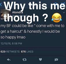 That is why most men dread it. Or Come With Me To Get My Dreads Retwisted Id Be Geeked Memes Quotes Funny Quotes Relationship