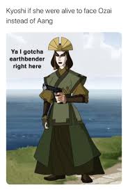 Only justice will bring peace. Kyoshi If She Were Alive To Face Ozai Instead Of Aang Meme Ahseeit
