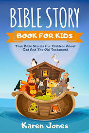 Just a few of the products we stock. Bible Story Book For Kids True Bible Stories For Children About God And The Old Testament Every Christian Child Should Know Ebook Jones Karen Amazon Co Uk Kindle Store