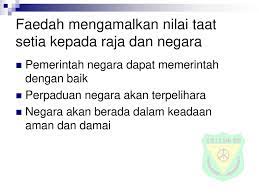 Nilai ini mampu membentuk negara yang aman dan damai. Taat Setia Kepada Raja Dan Negara Ppt Download