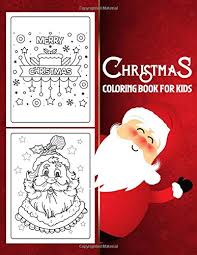 Click an image below to gp to the printable christmas coloring pages. Christmas Coloring Books For Kids 40 Unique And Simple Coloring Pages Filled With Christmas Scenes Santa Claus Reindeer Snowmen And More For Ultimate Christmas Gifts For Kids Or Toddlers Publishing Pink