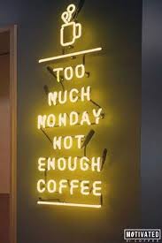 Too Much Monday Not Enough Coffee Coffee Quote Morning Motivation Coffee Quotes Coffee Shop Signs Coffee Quotes Morning Coffee Shop Signs Coffee Quotes