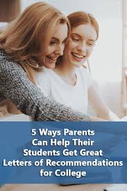 5 Ways Parents Can Help Their Students Get Letters Of Recommendation For College Financial Aid For College Letter Of Recommendation Grants For College