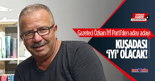 Gazeteci Erol Özkan Kuşadası'nın İYİ Parti ilk aday adayı oldu! haberi This  Is Your Title