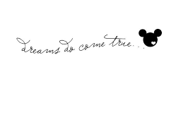 Dreams Do Come True Disney Tattoos Disney Tattoos Quotes Tiny Disney Tattoo