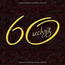 60 Sechzig Zum 60 Geburtstag Gastebuch Geburtstag Lustiges 60 Geburtstagsgeschenk Vintage Gastebuch Geschenkidee Gluckwunsche Zum Geburtstag German Edition Guest Book Birthday 9781070190976 Amazon Com Books