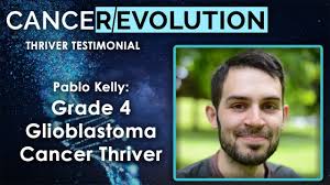 Grade 4 Glioblastoma Cancer Thriver Pablo Kelly Testimonial